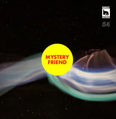 OBEY RECORDS EP. 54: MYSTERY FRIEND